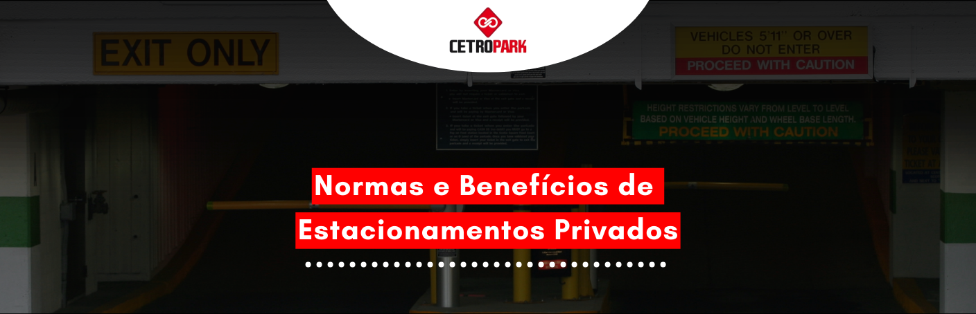 Normas e Benefícios de Estacionamentos Privados