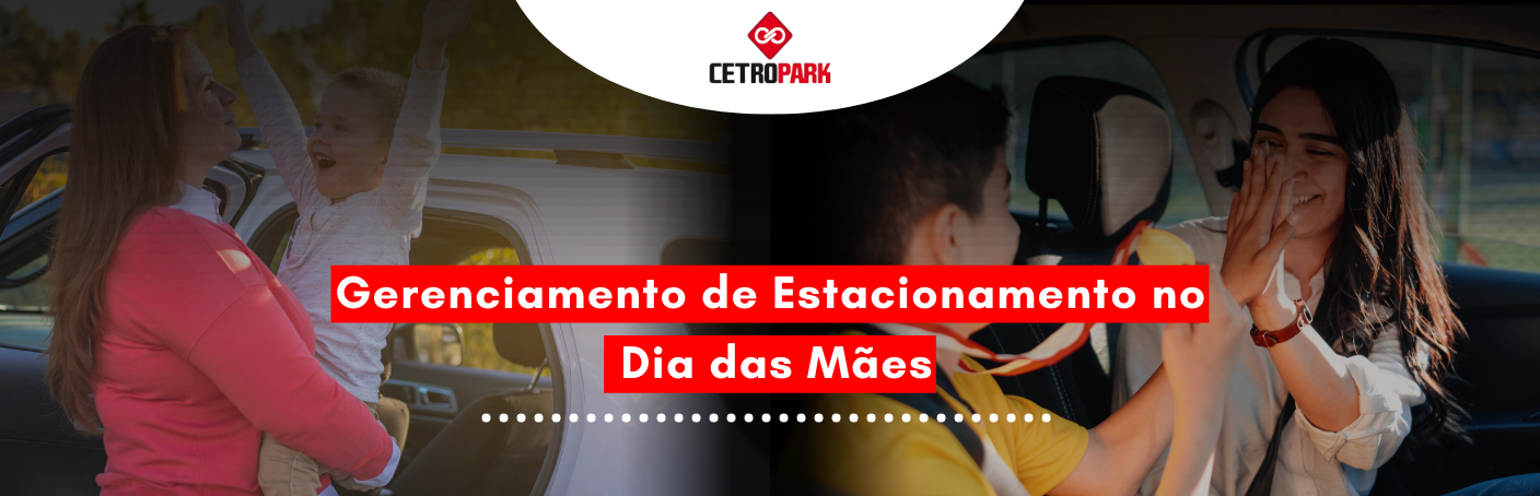 Gerenciamento de Estacionamento no Dia das Mães