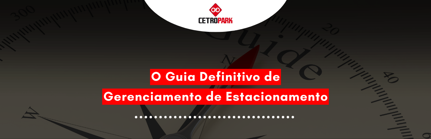 O Guia Definitivo de Gerenciamento de Estacionamento