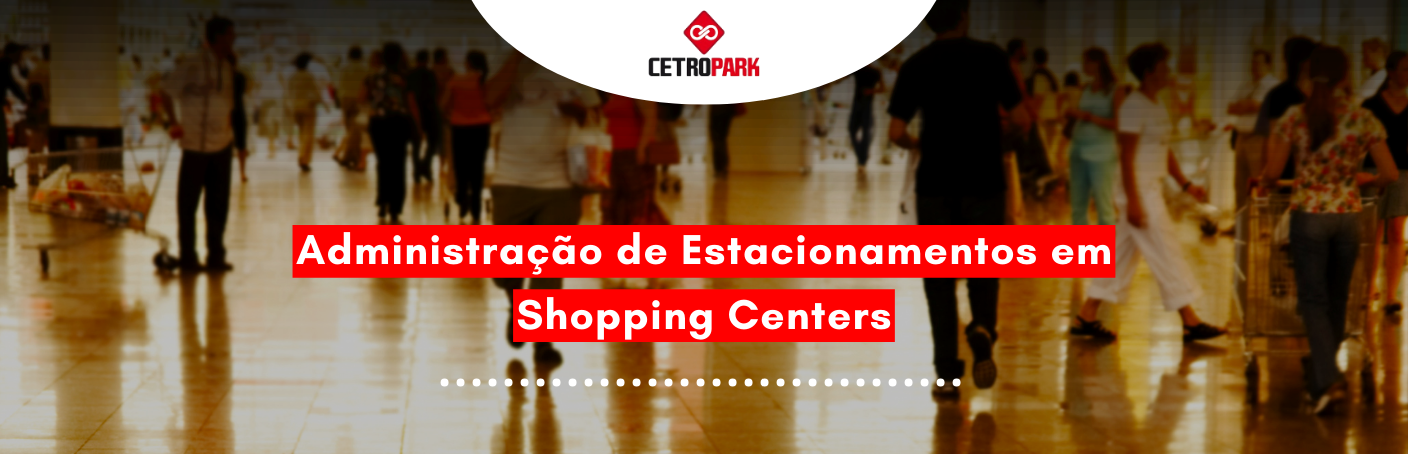 Administração de Estacionamentos em Shopping Centers