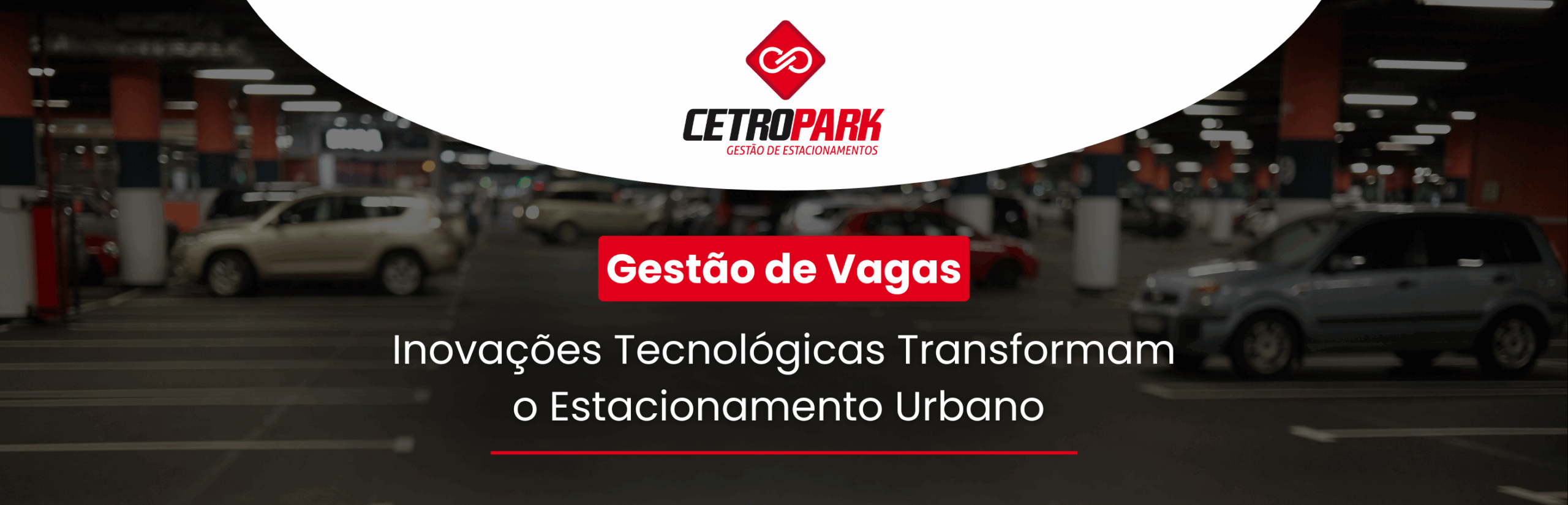 Gestão de Vagas: Inovações Tecnológicas Transformam o Estacionamento Urbano 