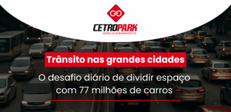 Trânsito nas grandes cidades: o desafio diário de dividir espaço com 77 milhões de carros
