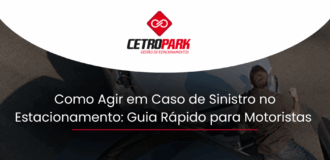Como Agir em Caso de Sinistro no Estacionamento: Guia Rápido para Motoristas   