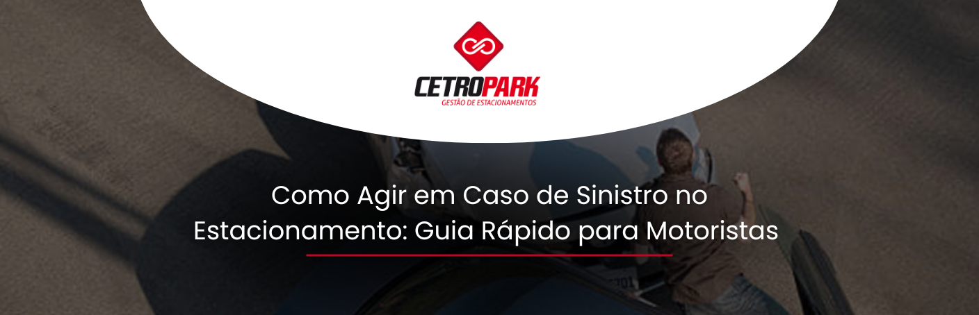 Como Agir em Caso de Sinistro no Estacionamento: Guia Rápido para Motoristas   