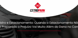 Sinistro e Estacionamento: Quando o Estacionamento Não Está Preparado o Prejuízo Vai Muito Além do Dano no Carro.  