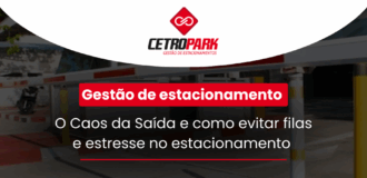 Gestão de estacionamento: O Caos da Saída e como evitar filas e estresse no estacionamento  