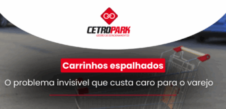 Carrinhos espalhados: o problema invisível que custa caro para o varejo 
