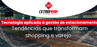 Tecnologia aplicada à gestão de estacionamentos: Tendências que transformam shopping e varejo 