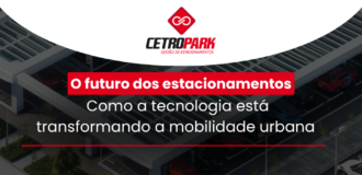 O futuro dos estacionamentos: como a tecnologia está transformando a mobilidade urbana  