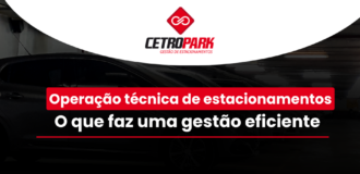 Operação técnica de estacionamentos: o que faz uma gestão eficiente  